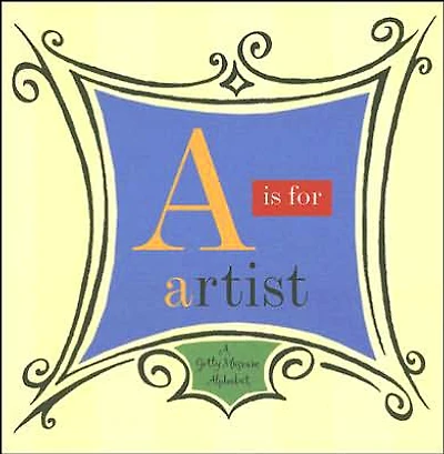 A Is for Artist: A Getty Museum Alphabet