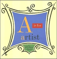 A Is for Artist: A Getty Museum Alphabet