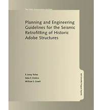 Planning and Engineering Guidelines for the Seismic Retrofitting of Historic Adobe Structures