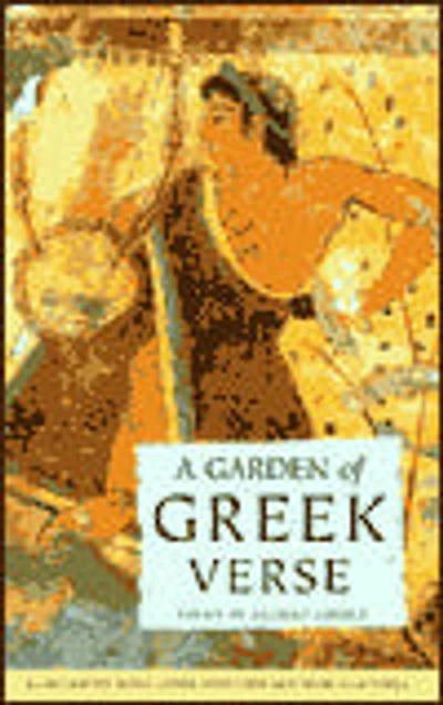 A Garden of Greek Verse: Poems of Ancient Greece