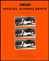 In Focus: Manuel Alvarez Bravo: Photographs from the J. Paul Getty Museum