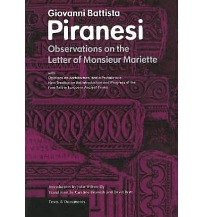 Observations on the Letter of Monsieur Mariette: With Opinions on Architecture, with a Preface to a New Treatise on the Introduction and Progress of the Fine Arts in Europe in Ancient Times