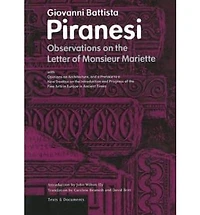 Observations on the Letter of Monsieur Mariette: With Opinions on Architecture, with a Preface to a New Treatise on the Introduction and Progress of the Fine Arts in Europe in Ancient Times