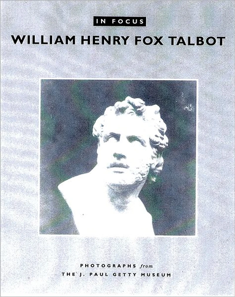 In Focus: William Henry Fox Talbot