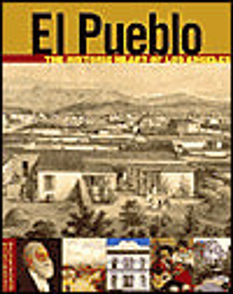 El Pueblo: The Historic Heart of Los Angeles