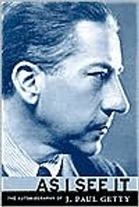 As I See It: The Autobiography of J. Paul Getty