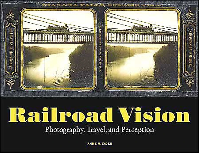 Railroad Vision: Photography, Travel, and Perception