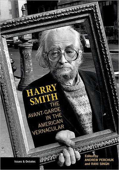 Harry Smith: The Avant-Garde in the American Vernacular