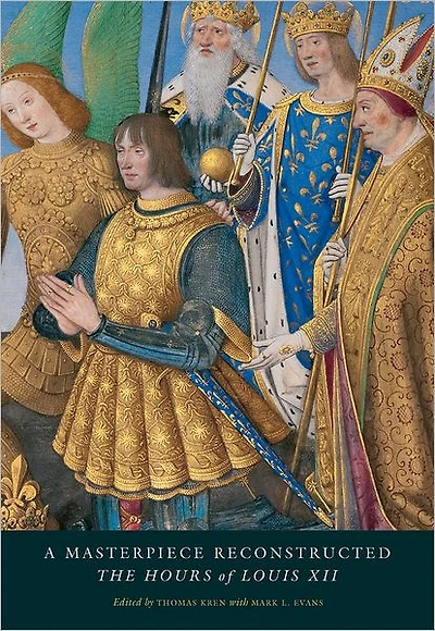 A Masterpiece Reconstructed: The Hours of Louis XII