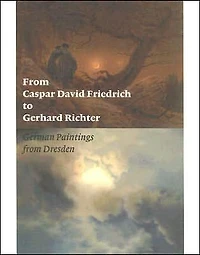 From Caspar David Friedrich to Gerhard Richter: German Paintings from Dresden