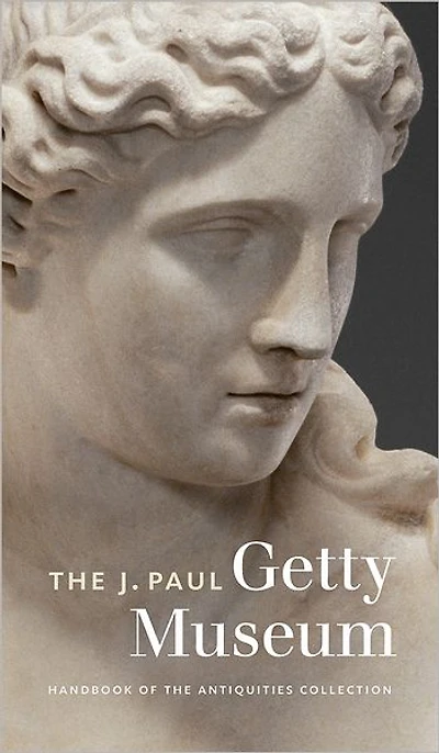 The J. Paul Getty Museum Handbook of the Antiquities Collection: Revised Edition