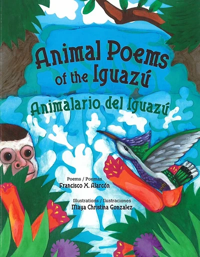 Animal Poems of the Iguazú / Animalario del