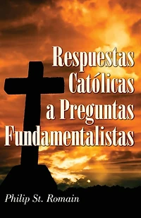 Respuestas católicas a preguntas fundamentalistas