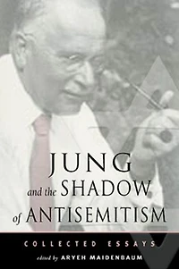 Jung and the Shadow of Anti-Semitism: Collected Essays