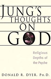 Jung's Thoughts on God: Religious Depths of Our Psyches