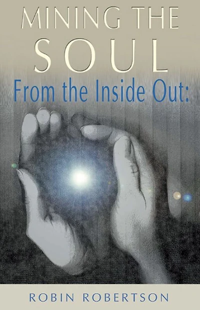 Mining the Soul: From the Inside Out
