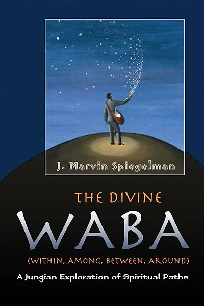Divine Waba (Within, Among, Between and Around): A Jungian Exploration of Spiritual Paths