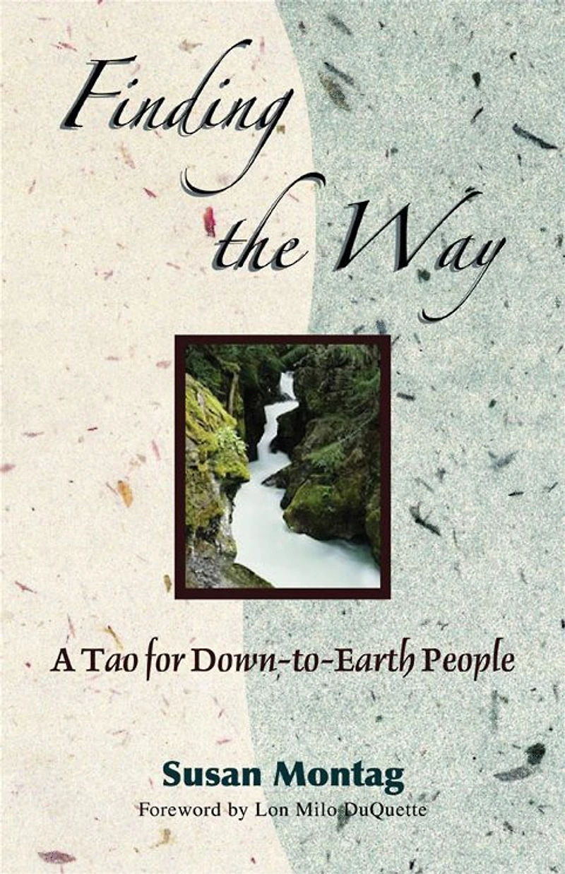 Finding The Way: A Tao For Down-to-earth People