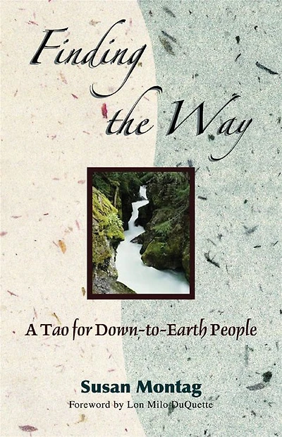Finding The Way: A Tao For Down-to-earth People