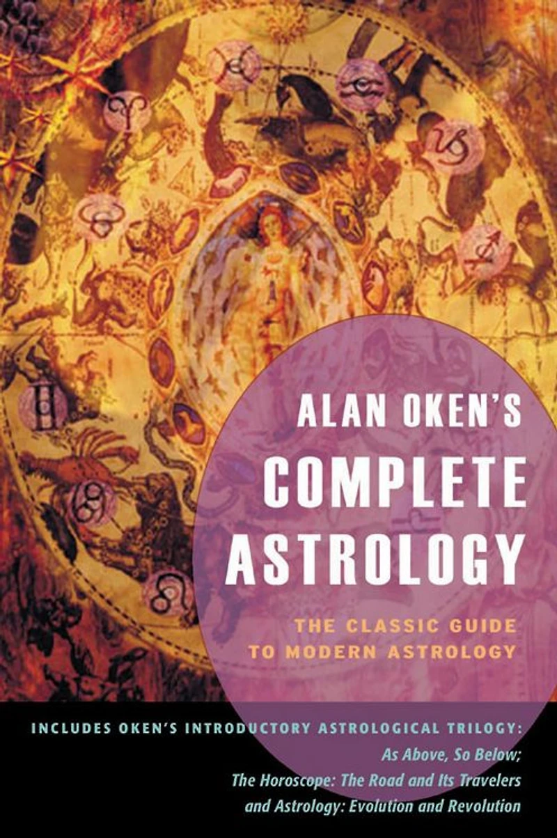 Alan Oken's Complete Astrology: The Classic Guide to Modern Astrology