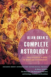 Alan Oken's Complete Astrology: The Classic Guide to Modern Astrology
