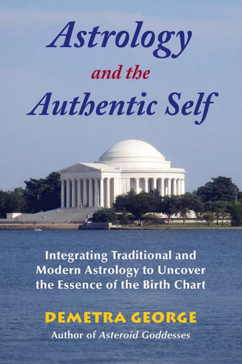 Astrology and the Authentic Self: Traditional for Modern Mind