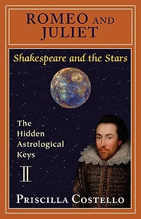 Romeo and Juliet: The Hidden Astrological Keys