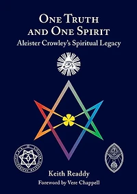 One Truth and Spirit: Aleister Crowley's Spiritual Legacy