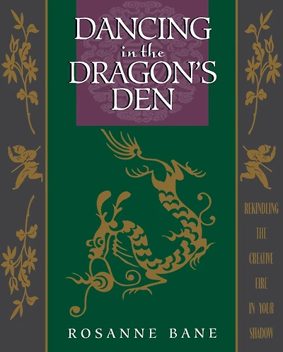 Dancing the Dragon's Den: Rekindling Creative Fire Your Shadow