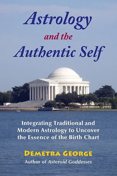 Astrology and the Authentic Self: Traditional for Modern Mind