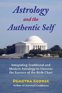 Astrology and the Authentic Self: Traditional for Modern Mind