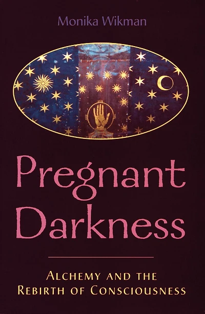 Pregnant Darkness: Alchemy and the Rebirth of Consciousness