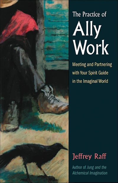 the Practice of Ally Work: Meeting and Partnering with Your Spirit Guide Imaginal World