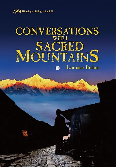 Conversations with Sacred Mountains: Himalayan Trilogy Book II