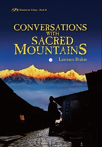 Conversations with Sacred Mountains: Himalayan Trilogy Book II