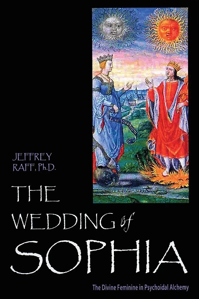 The Wedding of Sophia: Divine Feminine Psychoidal Alchemy