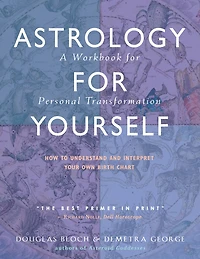 Astrology for Yourself: How to Understand And Interpret Your Own Birth Chart