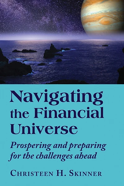 Navigating the Financial Universe: Prospering and Preparing for Challenges Ahead