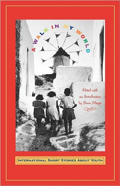 Walk in My World: International Short Stories about Youth