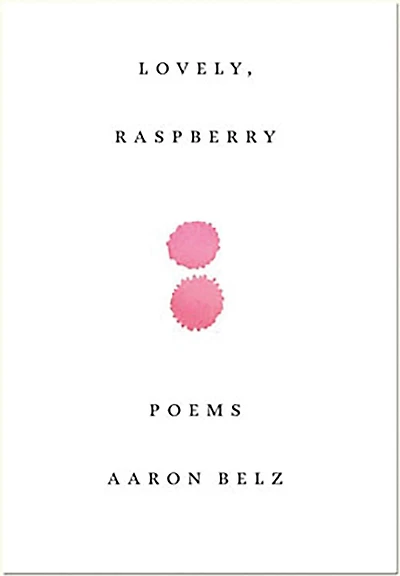 Lovely, Raspberry: Poems