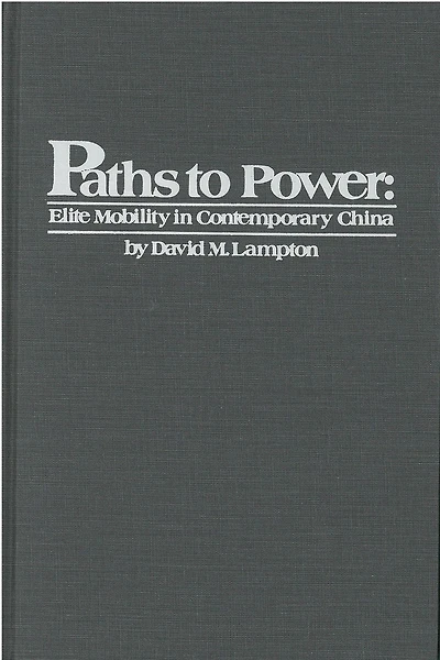 Paths to Power: Elite Mobility in Contemporary China