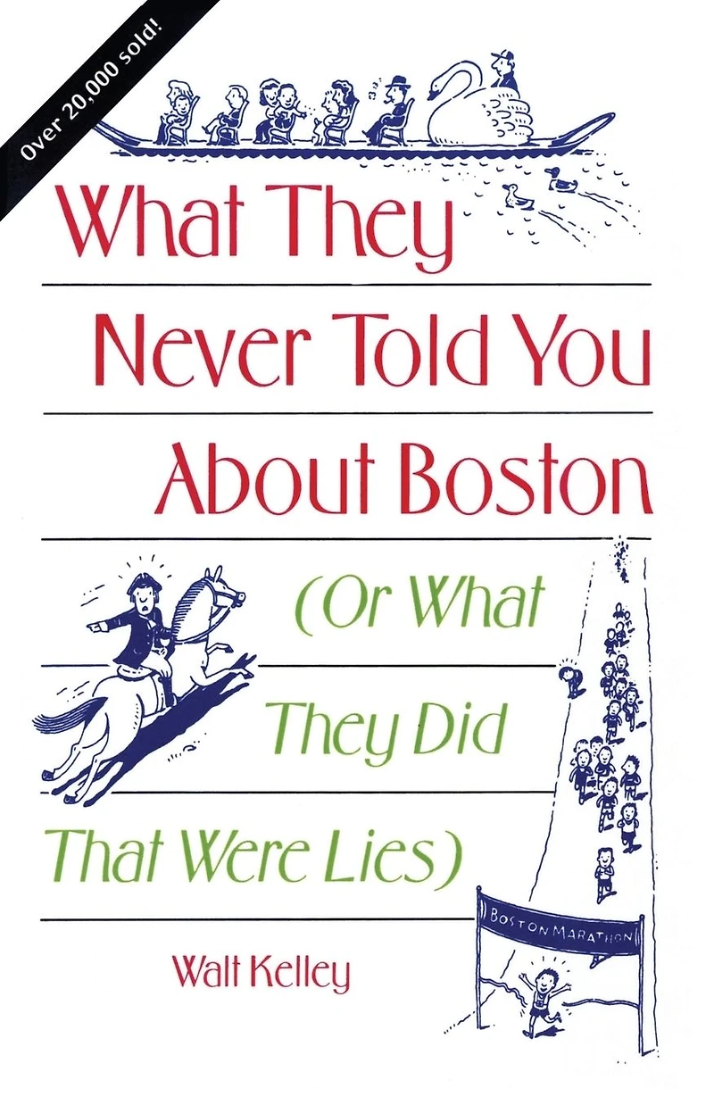What They Never Told You About Boston: Or Did That Were Lies