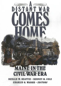 Distant War Comes Home: Maine the Civil Era