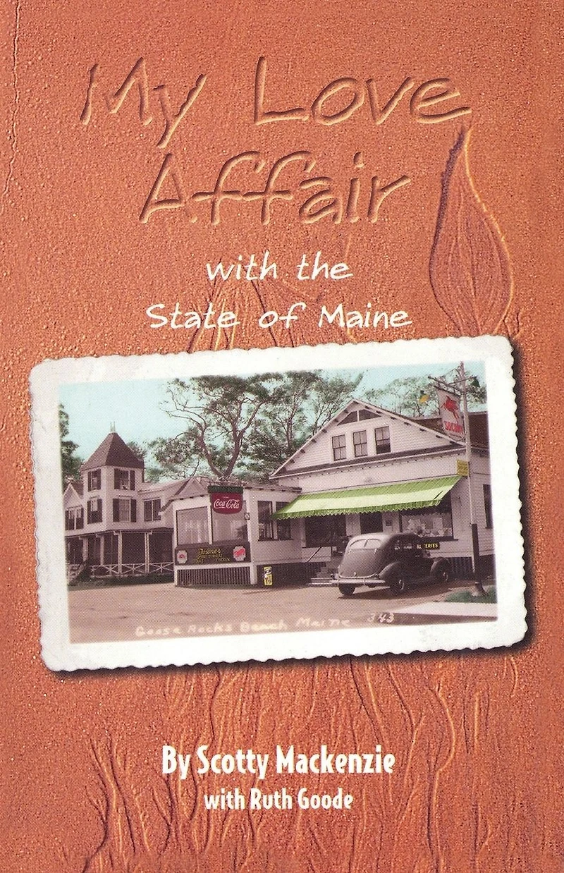 My Love Affair With the State of Maine: By Scotty Mackenie
