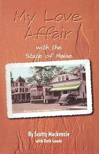 My Love Affair With the State of Maine: By Scotty Mackenie