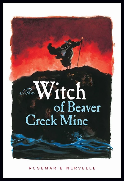 The Witch of Beaver Creek Mine