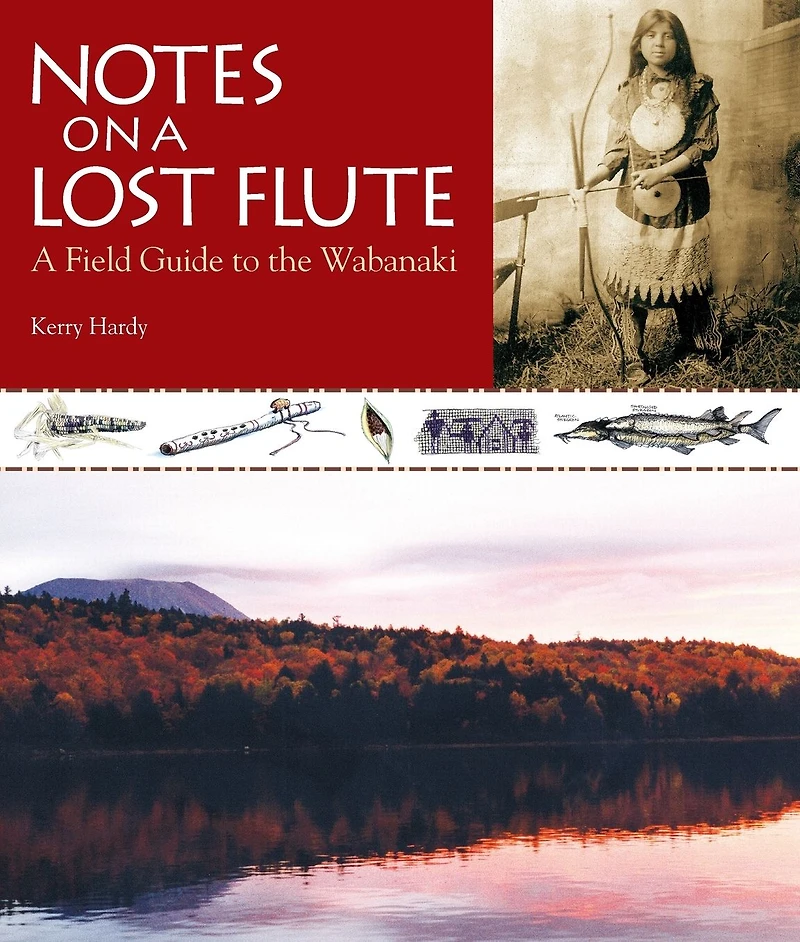 Notes on A Lost Flute: Field Guide to the Wabanaki