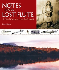 Notes on A Lost Flute: Field Guide to the Wabanaki