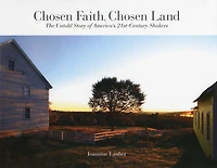 Chosen Faith, Land: The Untold Story of America's 21st Century Shakers
