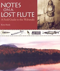 Notes on A Lost Flute: Field Guide to the Wabanaki